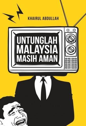 UNTUNGLAH MALAYSIA MASIH AMAN
