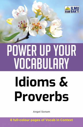 POWER UP YOUR VOCABULARY - IDIOMS & PROVERBS