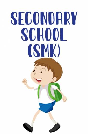 SECONDARY SCHOOL (SMK)